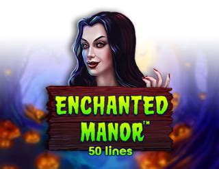 Enchanted Manor 50 Lines brabet